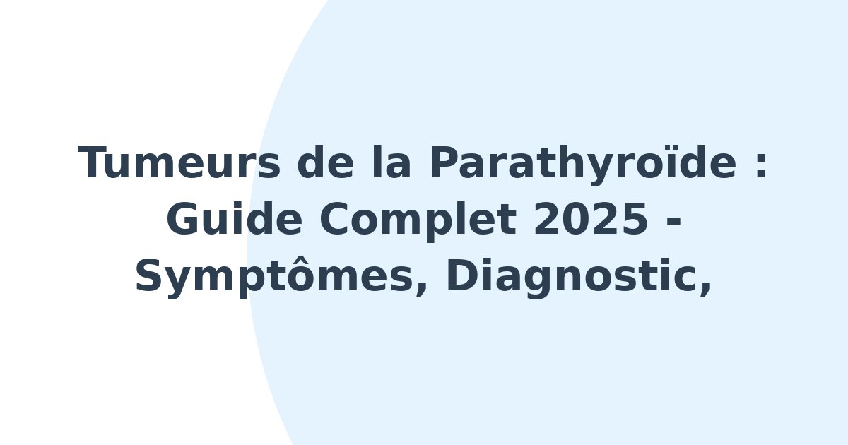 Tumeurs de la parathyroïde