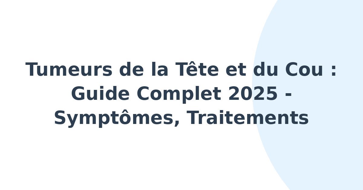 Tumeurs de la tête et du cou