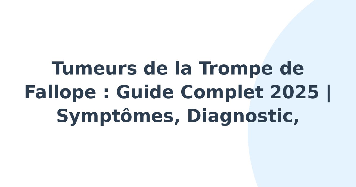 Tumeurs de la trompe de Fallope