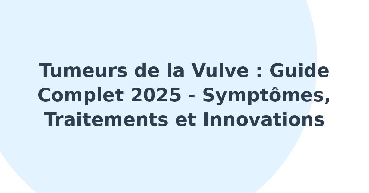 Tumeurs de la vulve