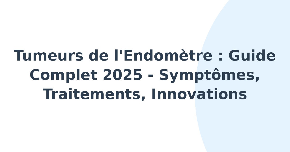 Tumeurs de l'endomètre