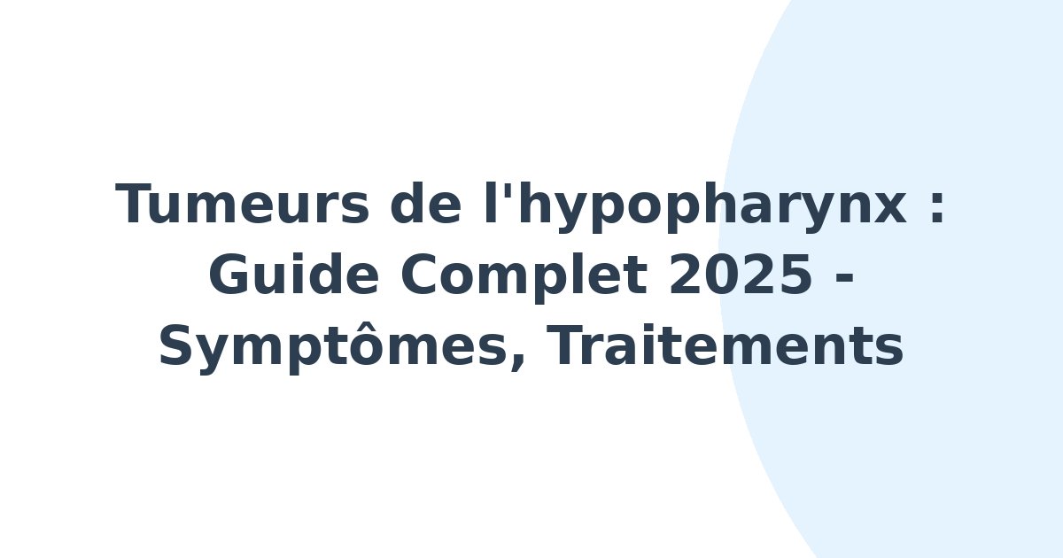 Tumeurs de l'hypopharynx
