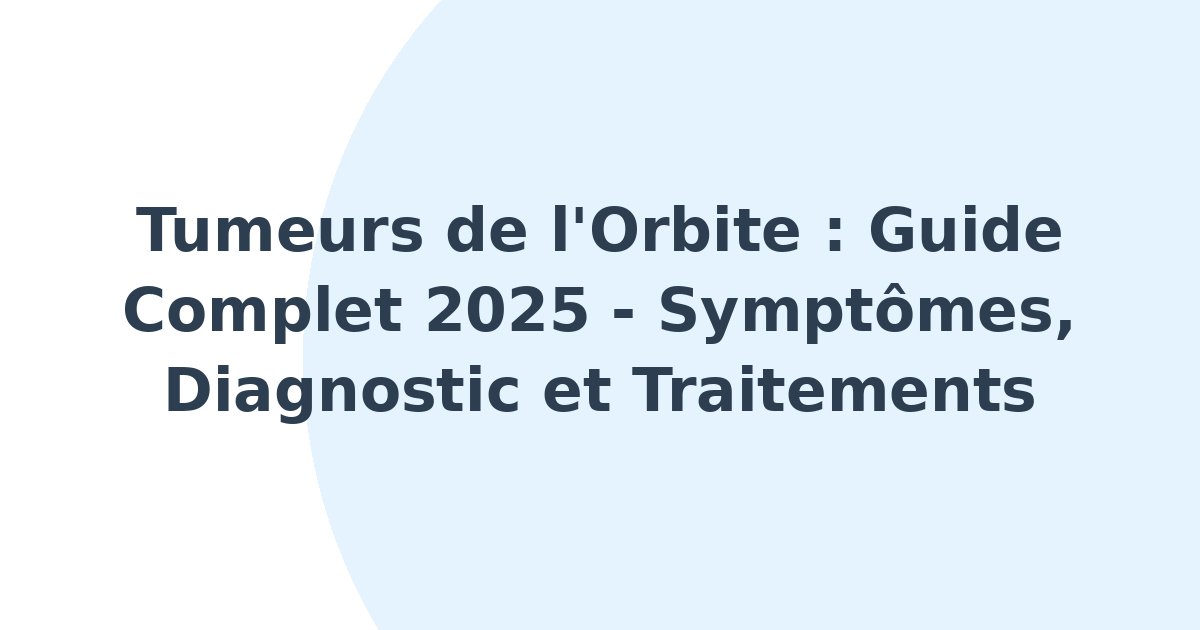 Tumeurs de l'orbite