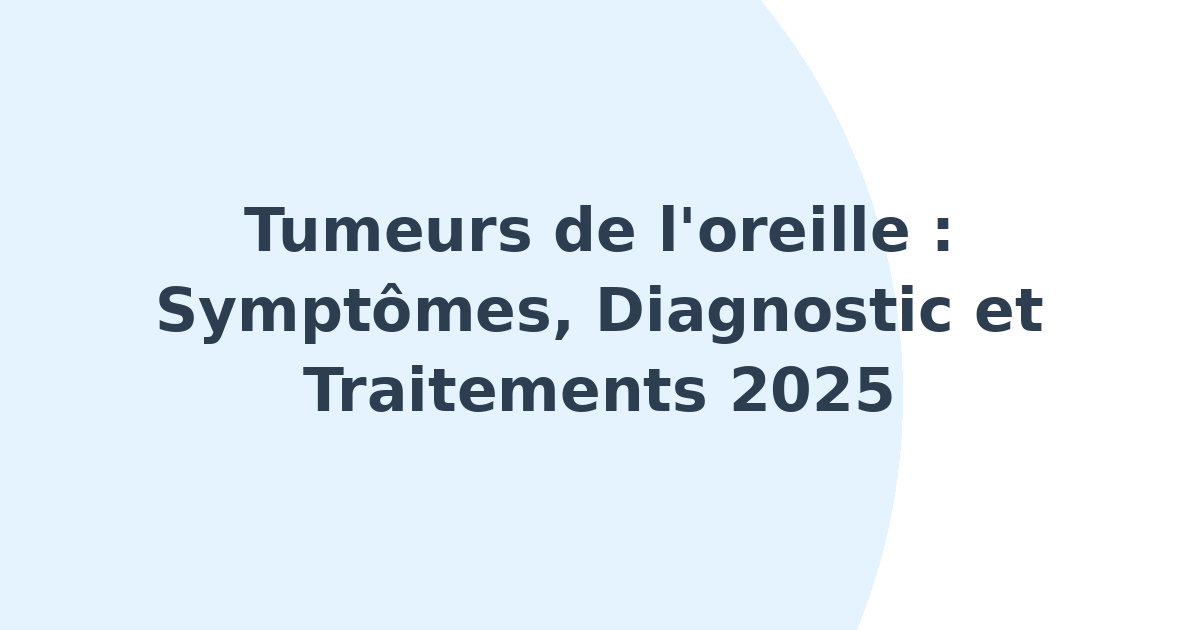 Tumeurs de l'oreille