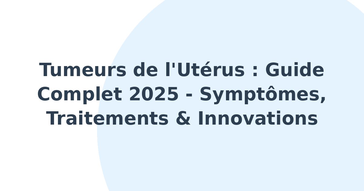Tumeurs de l'utérus