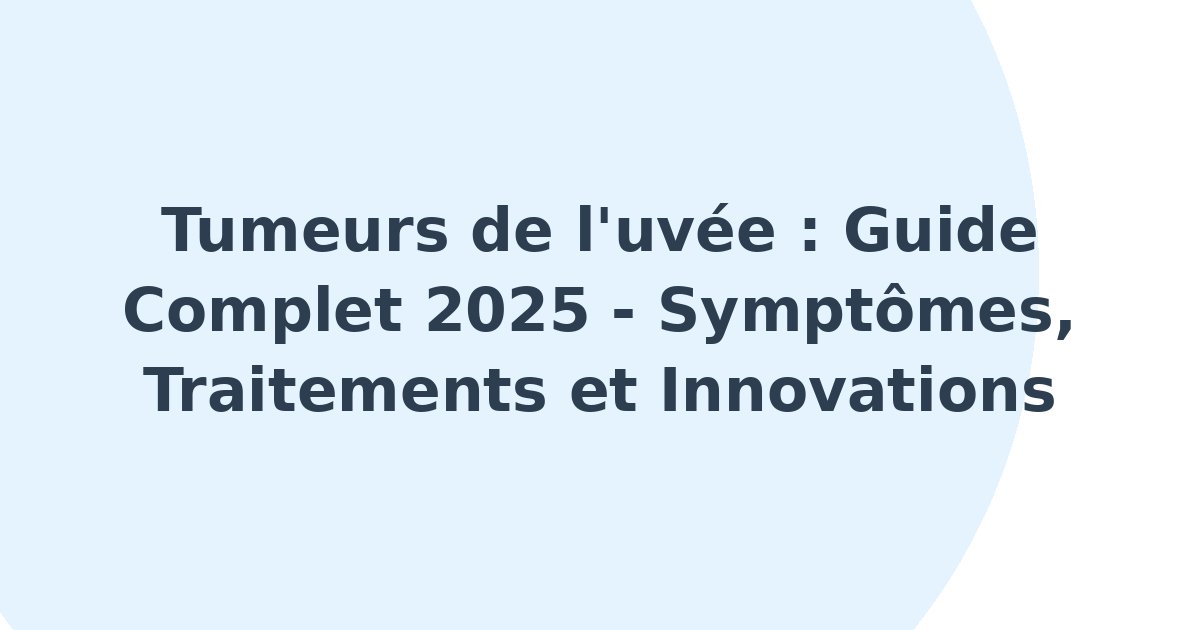 Tumeurs de l'uvée