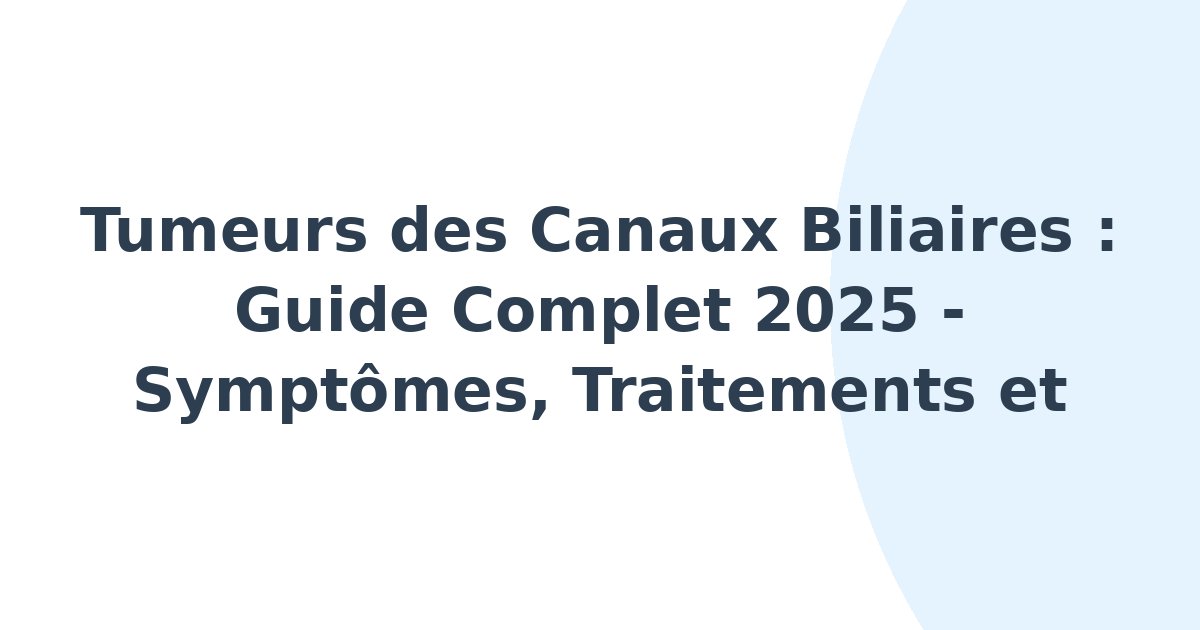Tumeurs des canaux biliaires