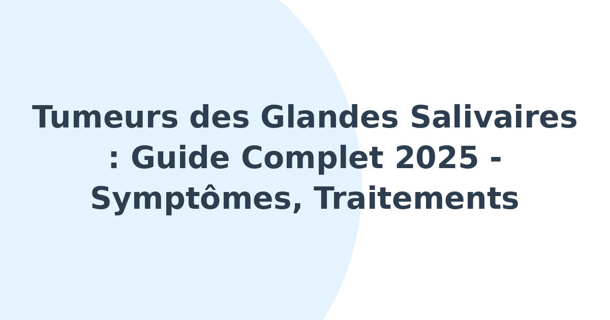 Tumeurs des glandes salivaires