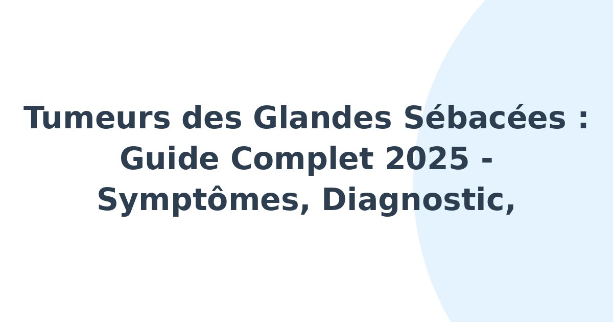 Tumeurs des glandes sébacées