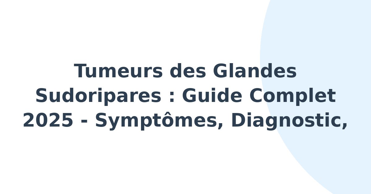 Tumeurs des glandes sudoripares