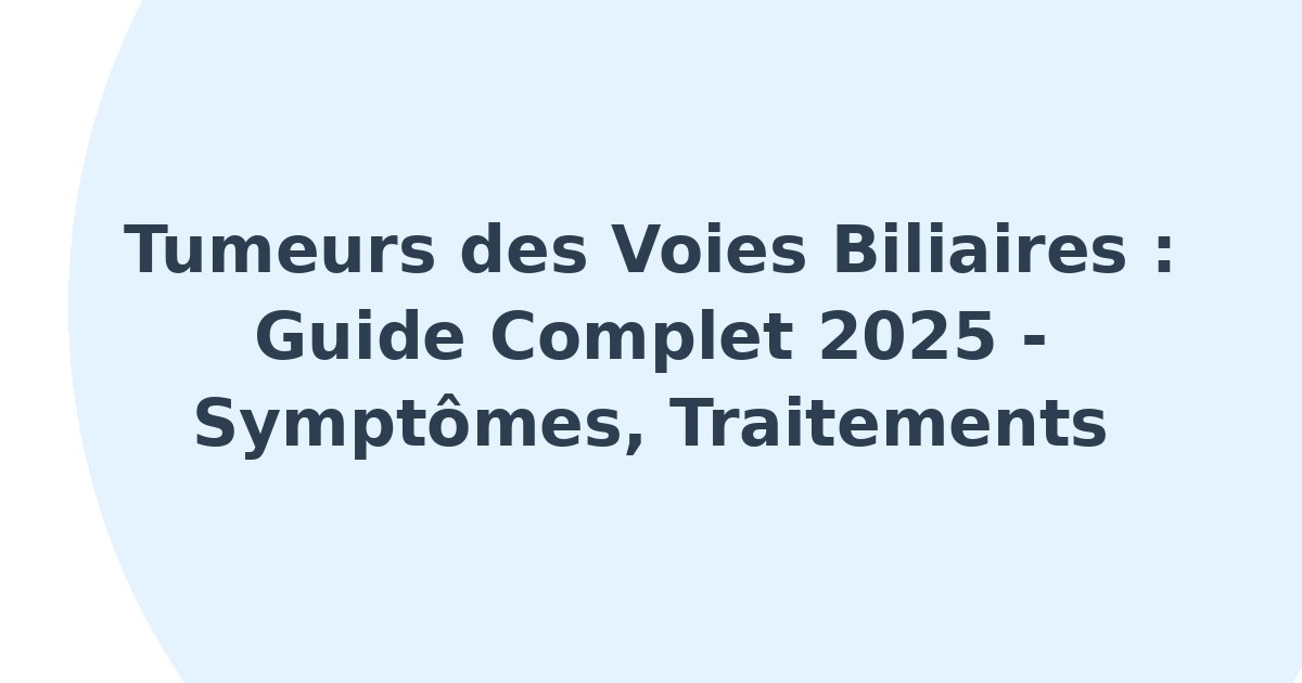 Tumeurs des voies biliaires
