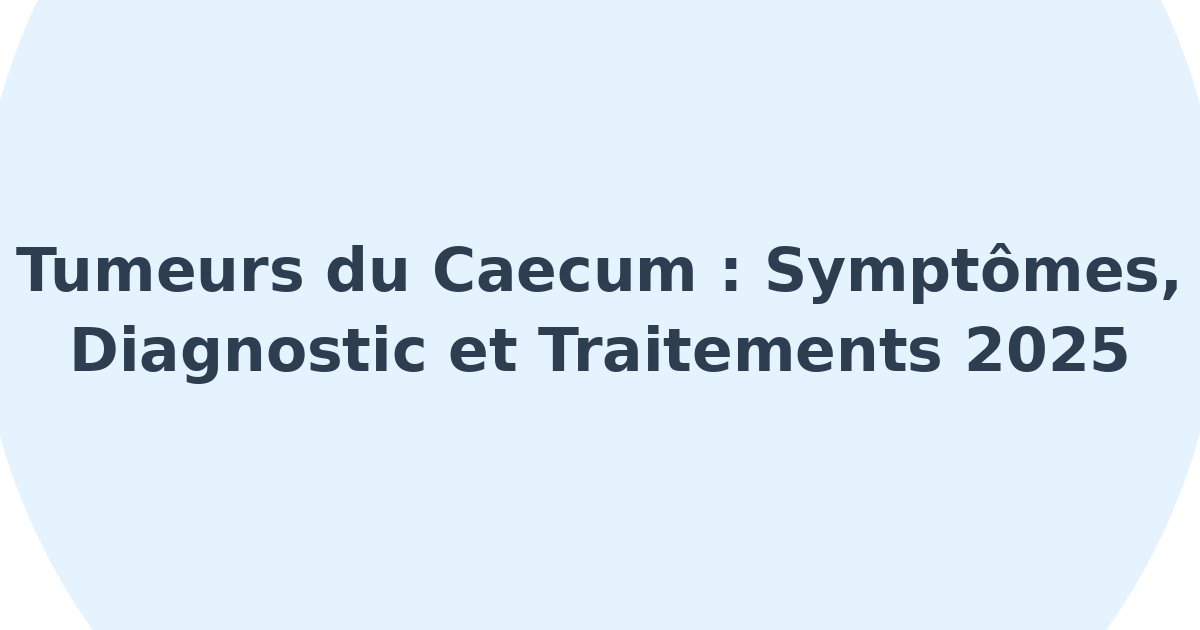 Tumeurs du caecum