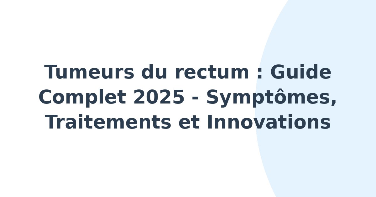 Tumeurs du rectum