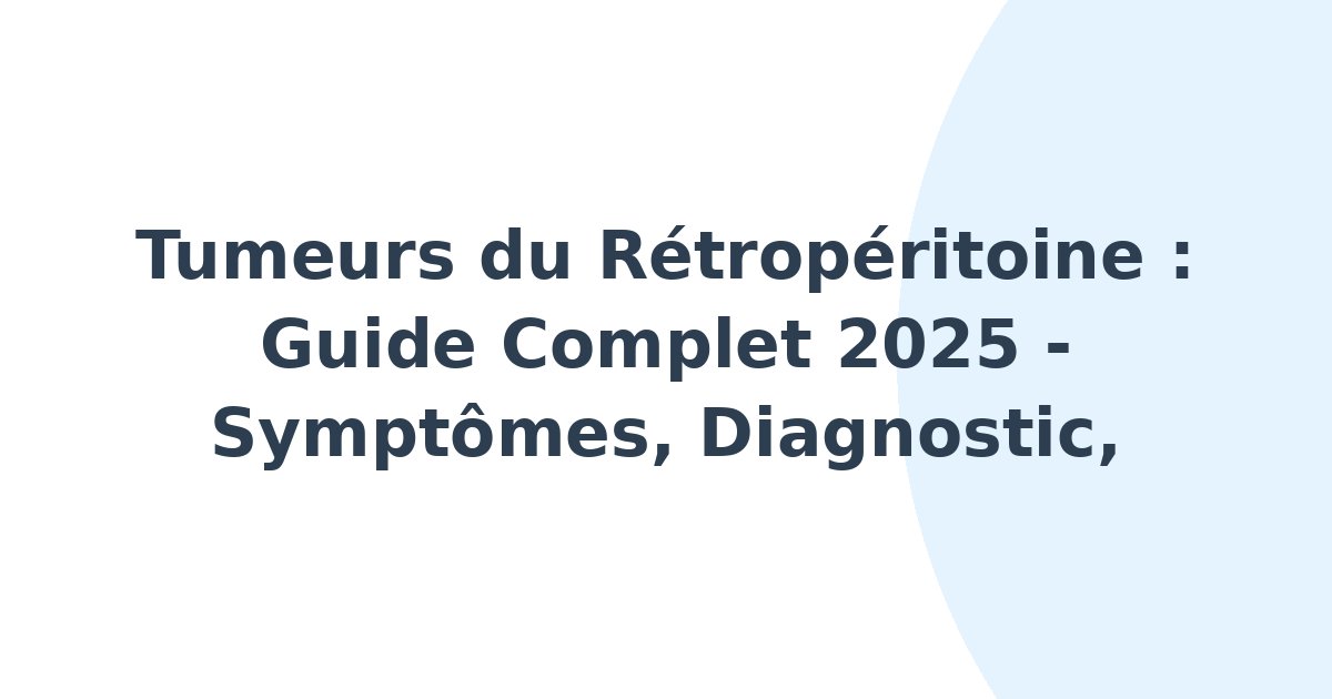 Tumeurs du rétropéritoine