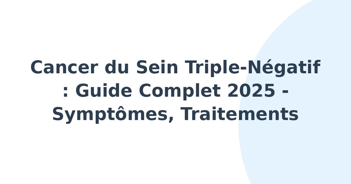 Tumeurs du sein triple-négatives