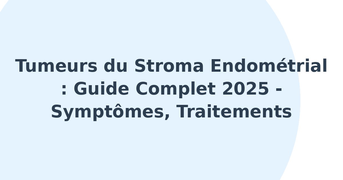 Tumeurs du stroma endométrial