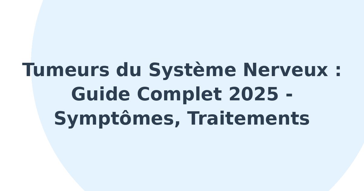 Tumeurs du système nerveux