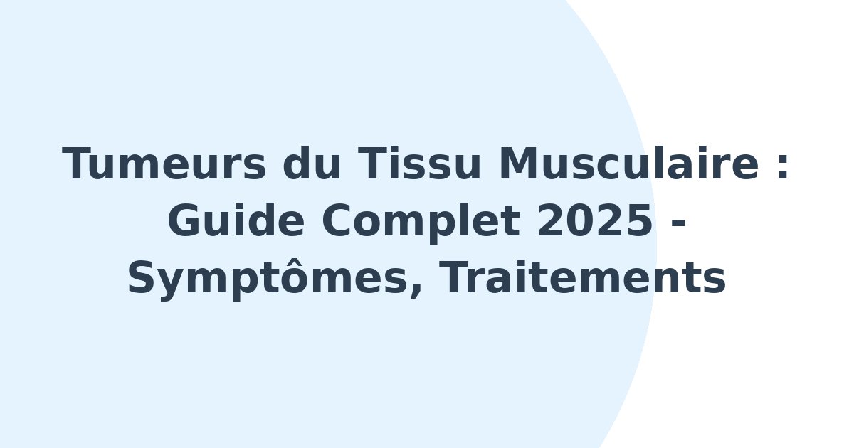 Tumeurs du tissu musculaire