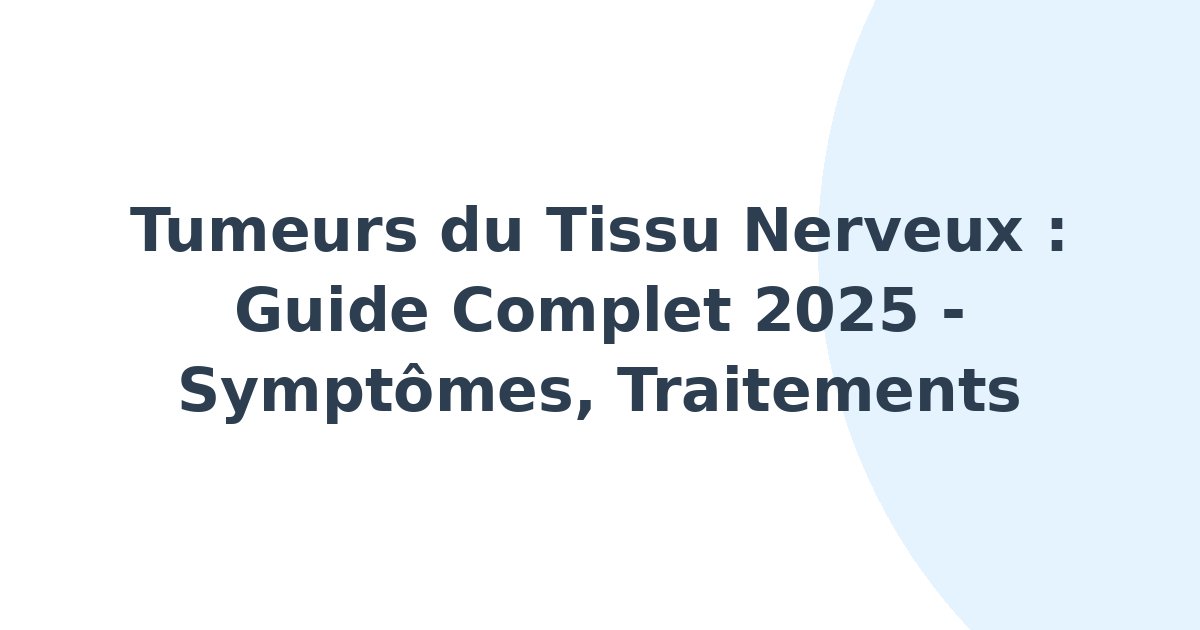Tumeurs du tissu nerveux
