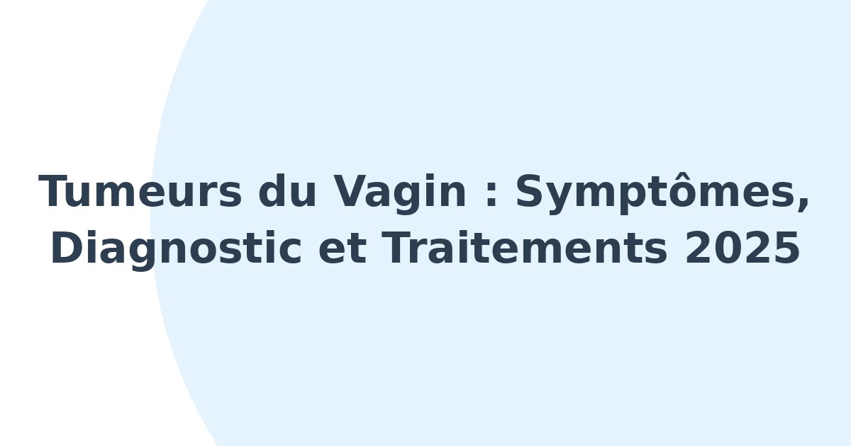 Tumeurs du vagin
