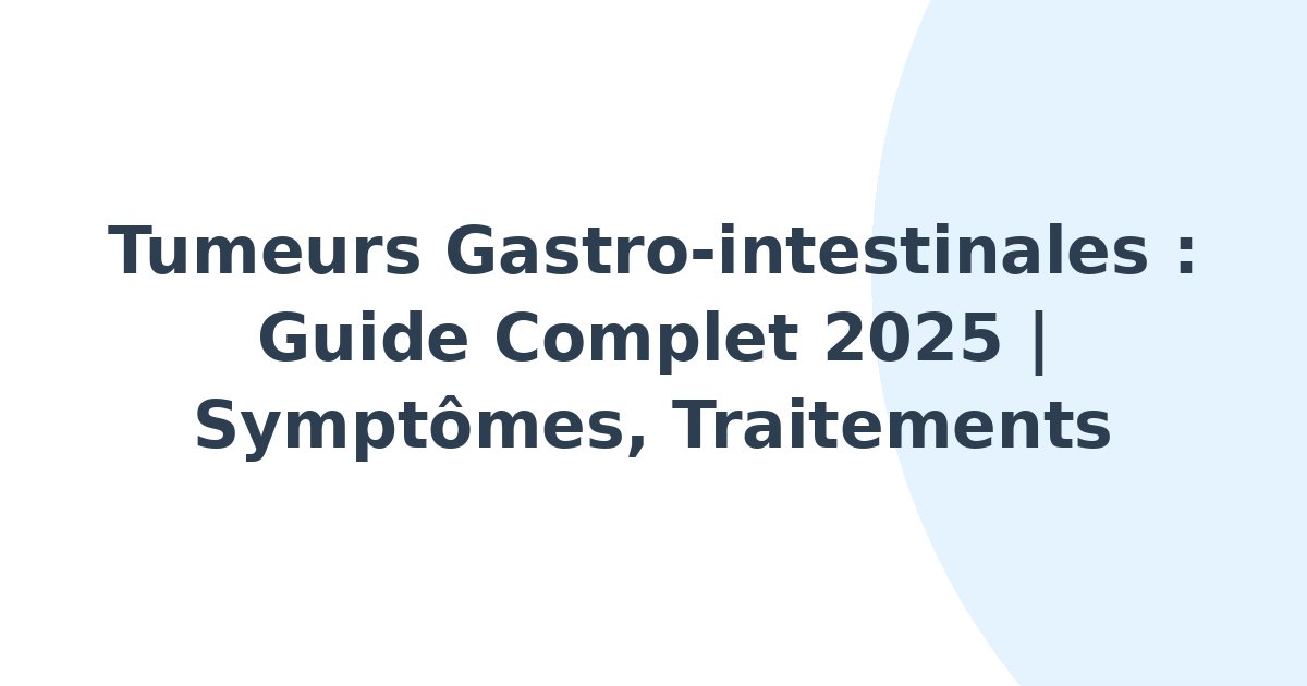 Tumeurs gastro-intestinales