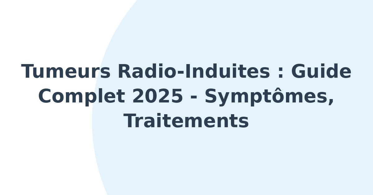 Tumeurs radio-induites