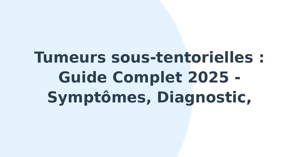 Tumeurs sous-tentorielles