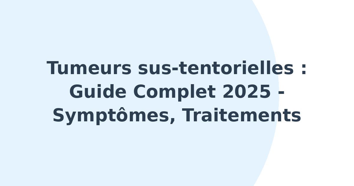 Tumeurs sus-tentorielles