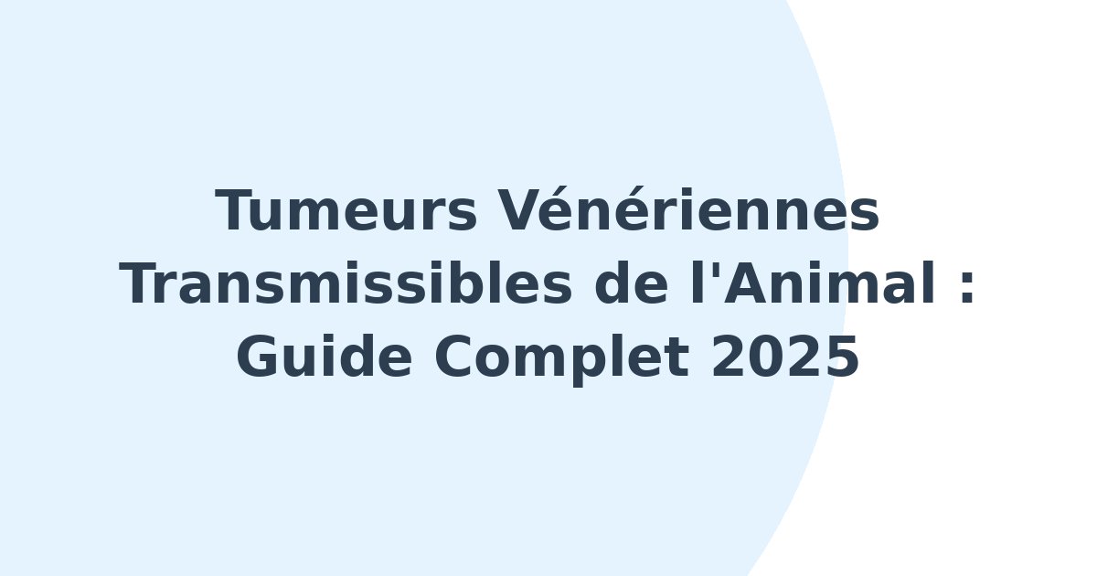 Tumeurs vénériennes transmissibles de l'animal