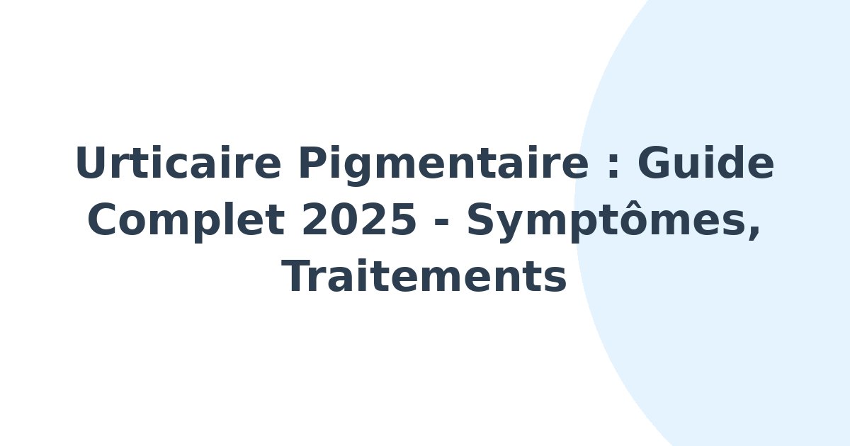 Urticaire pigmentaire