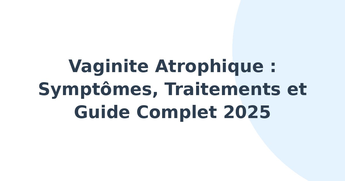Vaginite atrophique