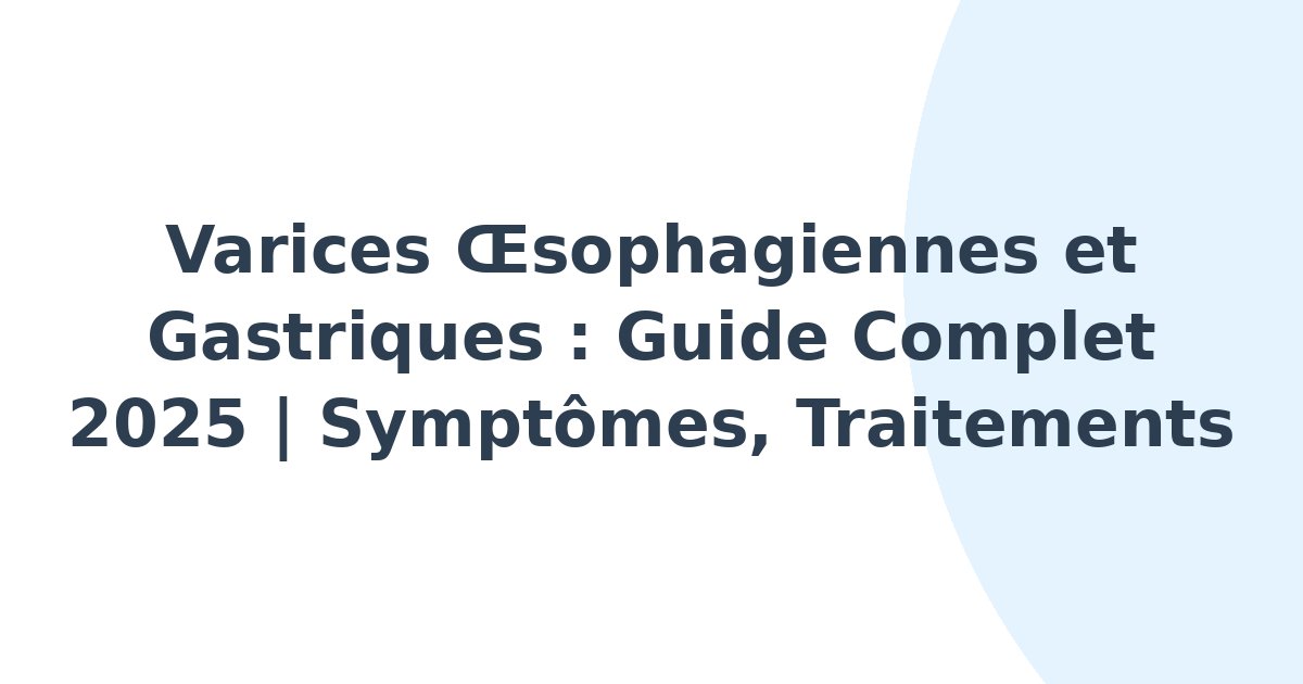 Varices oesophagiennes et gastriques