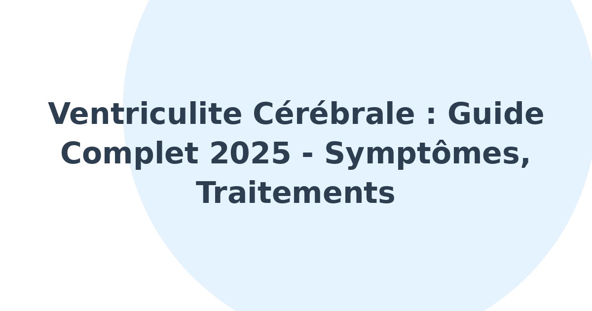 Ventriculite cérébrale