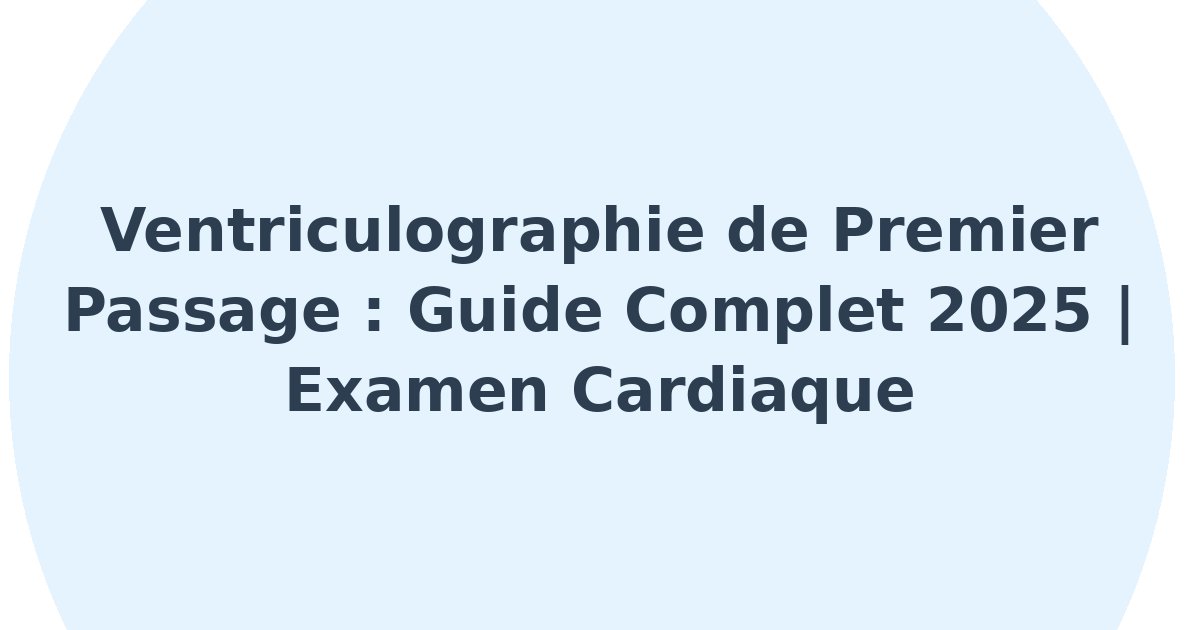 Ventriculographie de premier passage