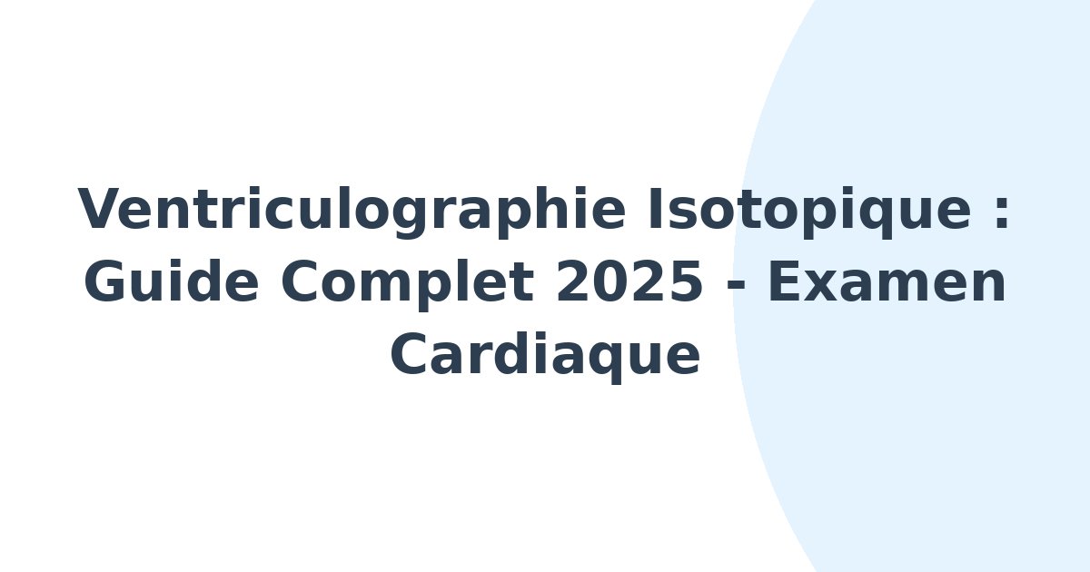 Ventriculographie isotopique