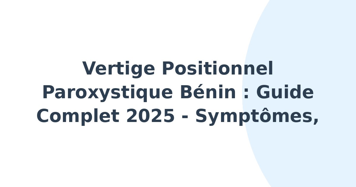 Vertige positionnel paroxystique bénin