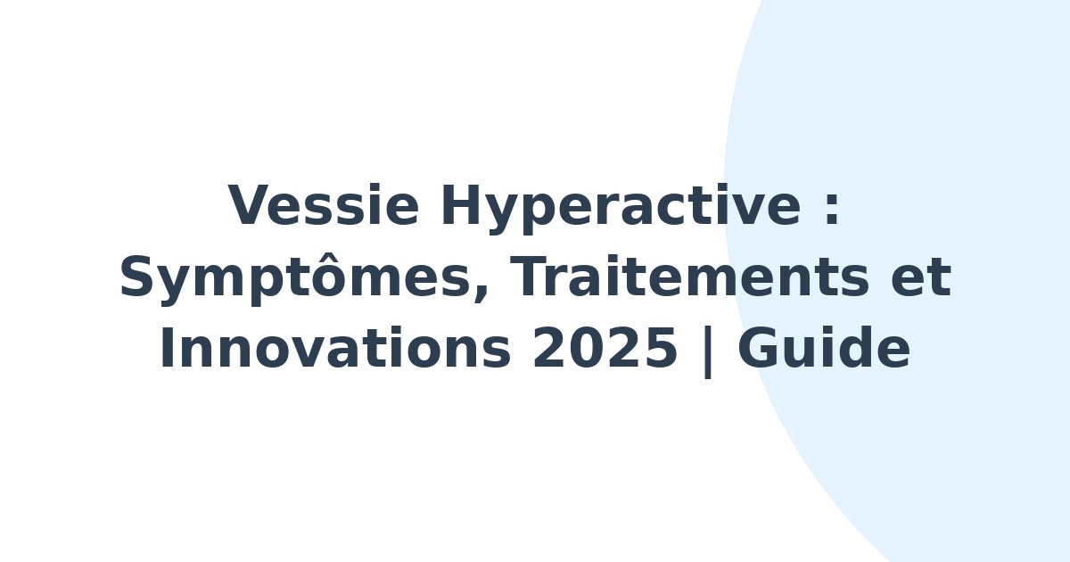 Vessie hyperactive