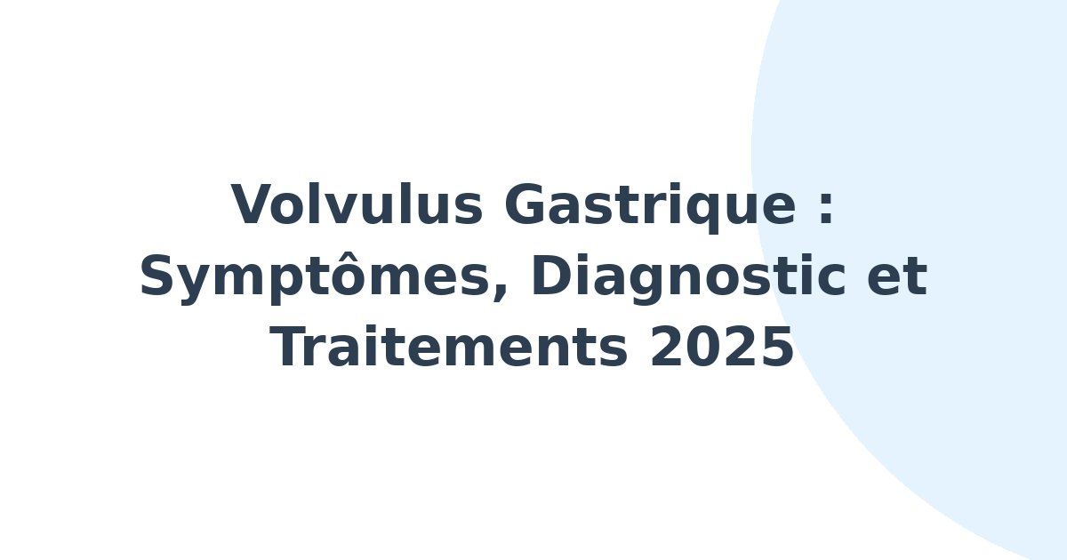 Volvulus gastrique