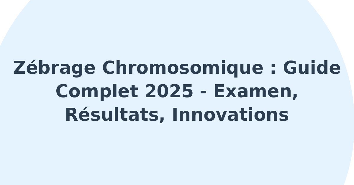 Zébrage chromosomique